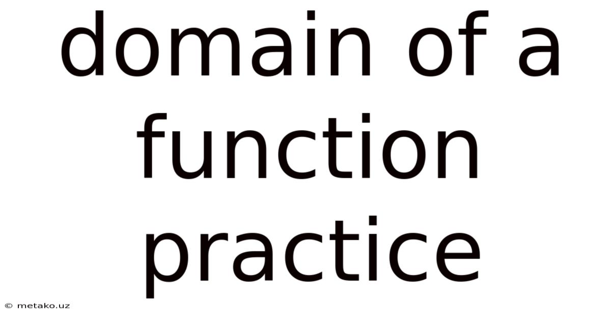 Domain Of A Function Practice