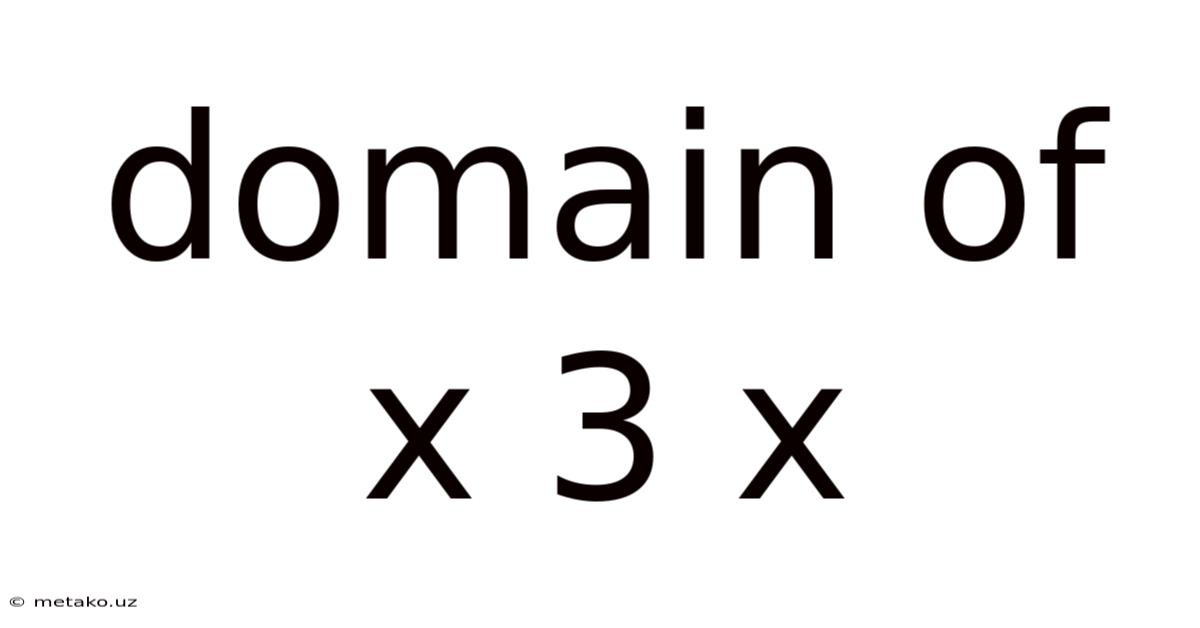 Domain Of X 3 X