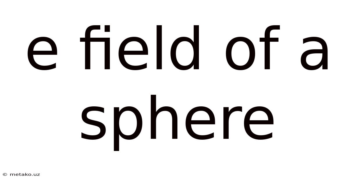E Field Of A Sphere