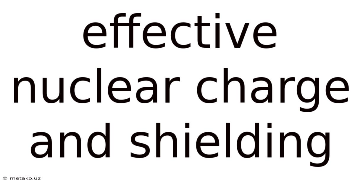 Effective Nuclear Charge And Shielding