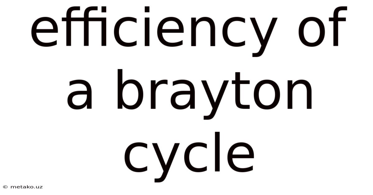 Efficiency Of A Brayton Cycle