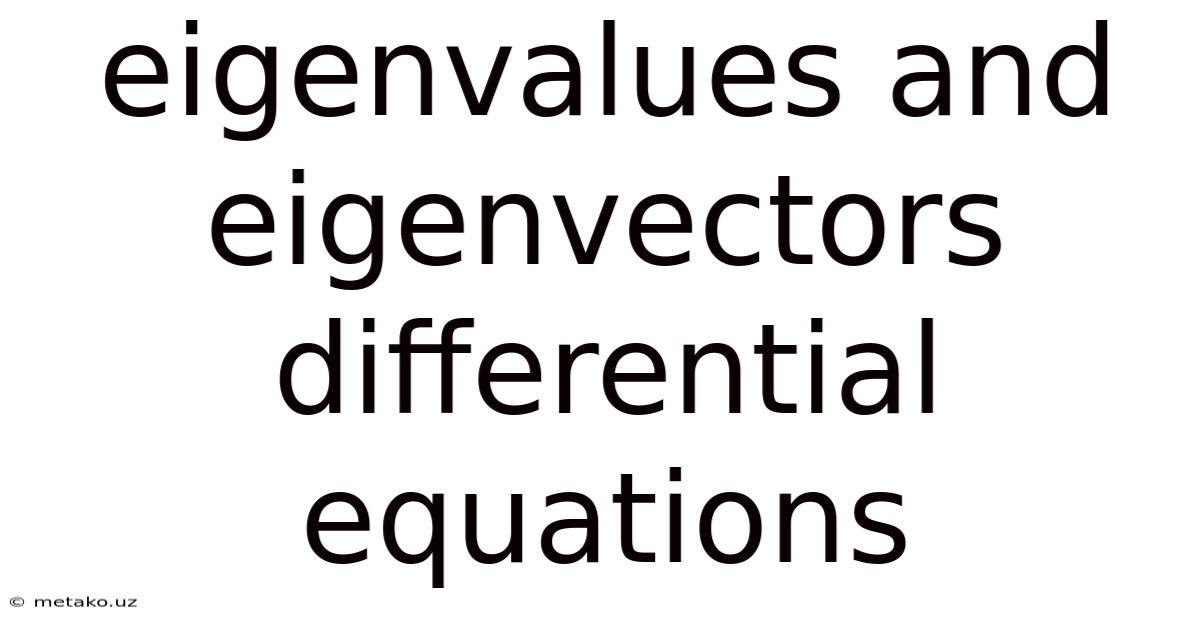 Eigenvalues And Eigenvectors Differential Equations