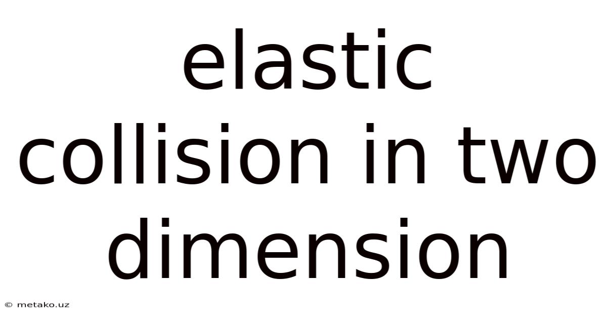 Elastic Collision In Two Dimension