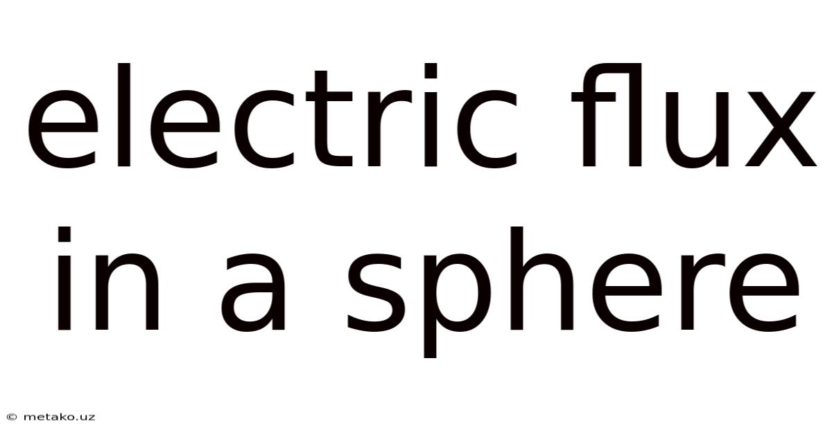 Electric Flux In A Sphere
