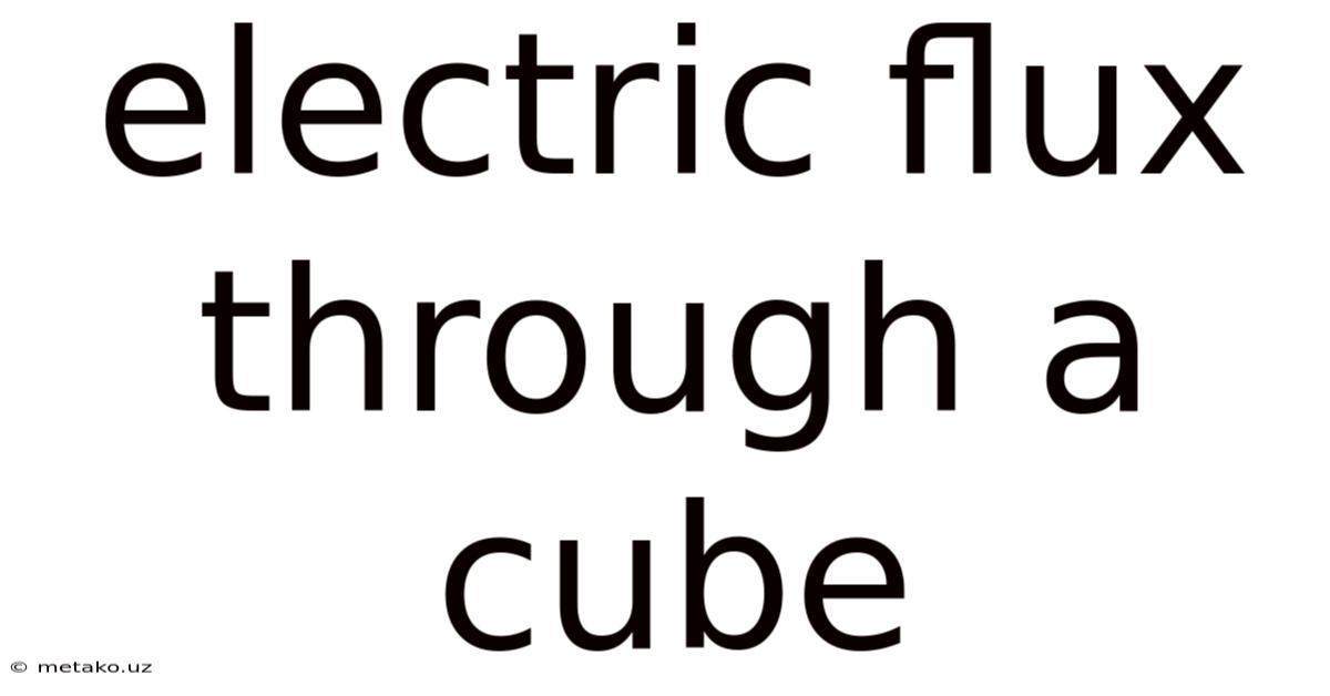 Electric Flux Through A Cube