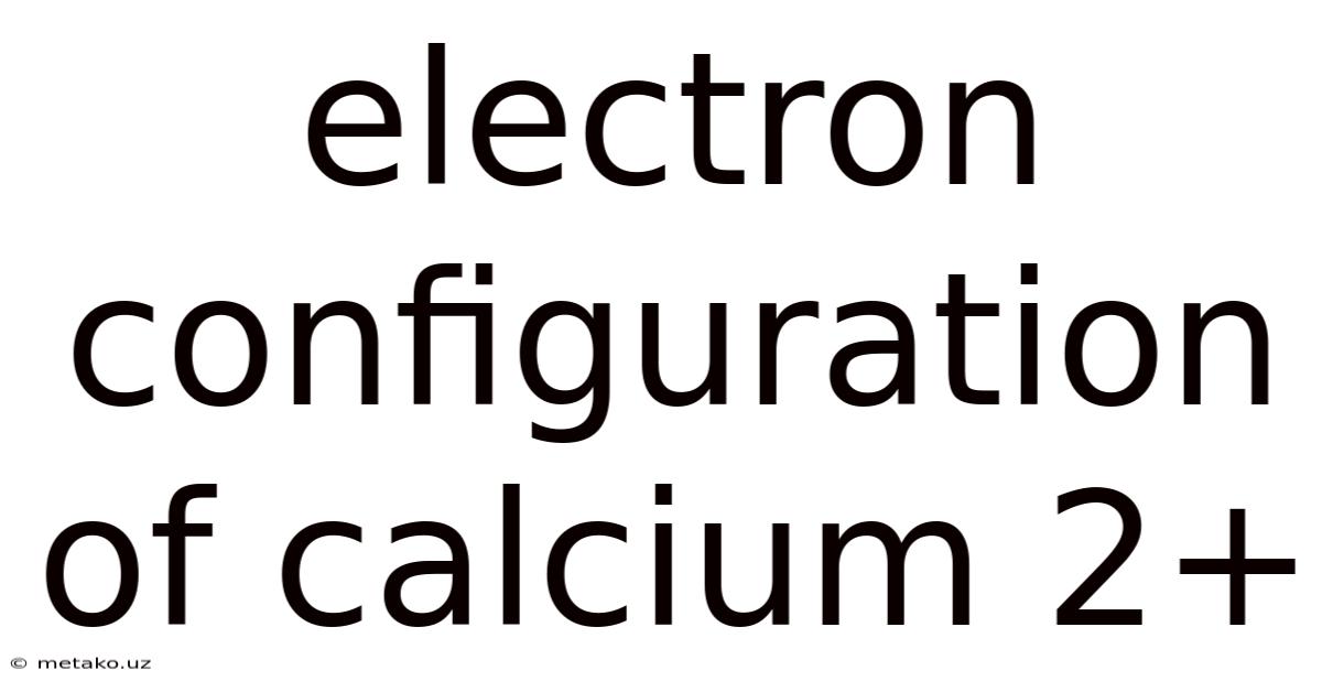 Electron Configuration Of Calcium 2+