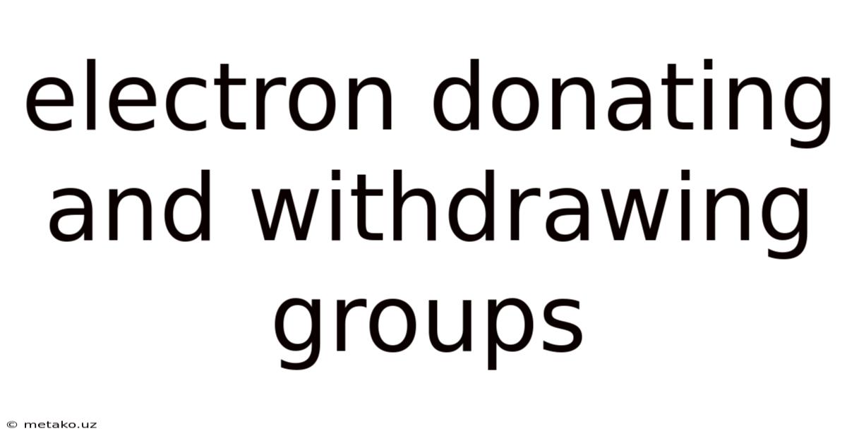 Electron Donating And Withdrawing Groups
