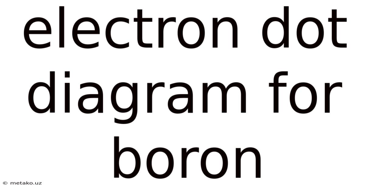 Electron Dot Diagram For Boron