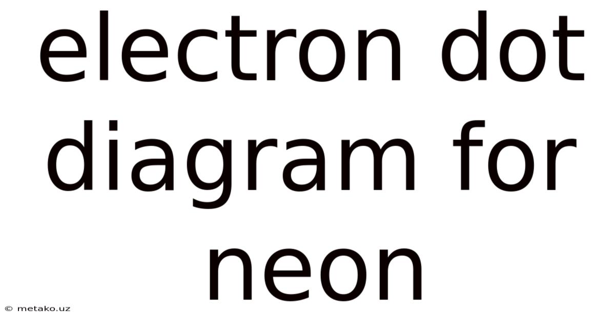 Electron Dot Diagram For Neon