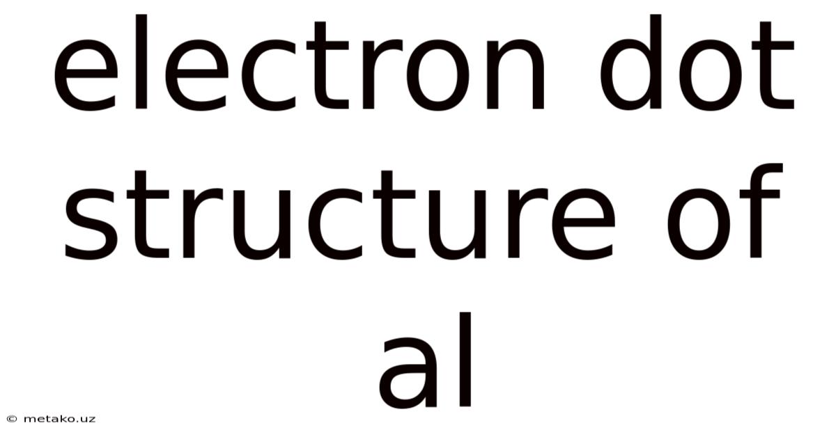 Electron Dot Structure Of Al
