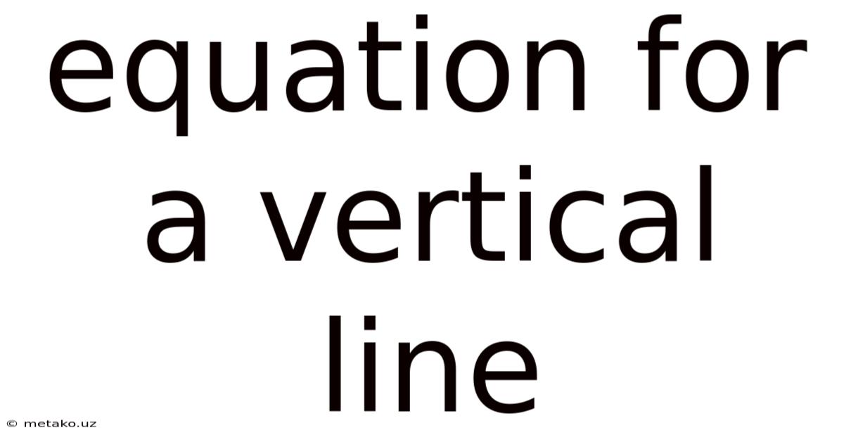 Equation For A Vertical Line