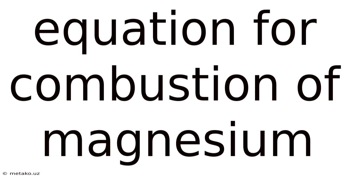 Equation For Combustion Of Magnesium