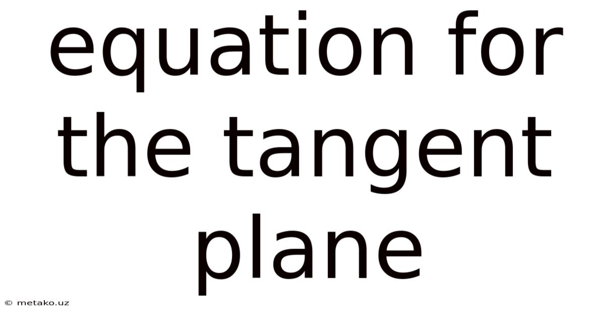 Equation For The Tangent Plane