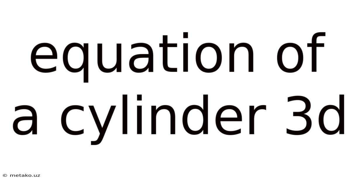 Equation Of A Cylinder 3d