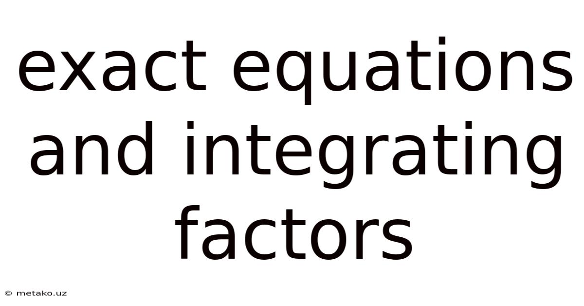Exact Equations And Integrating Factors