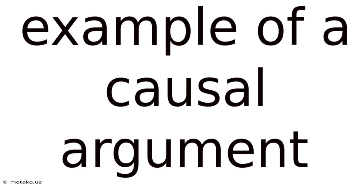 Example Of A Causal Argument