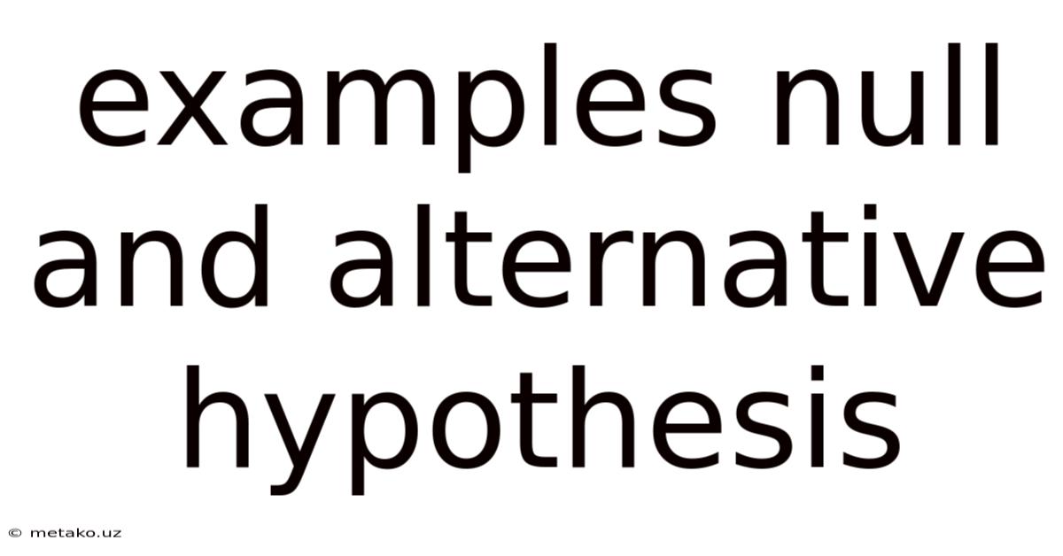 Examples Null And Alternative Hypothesis