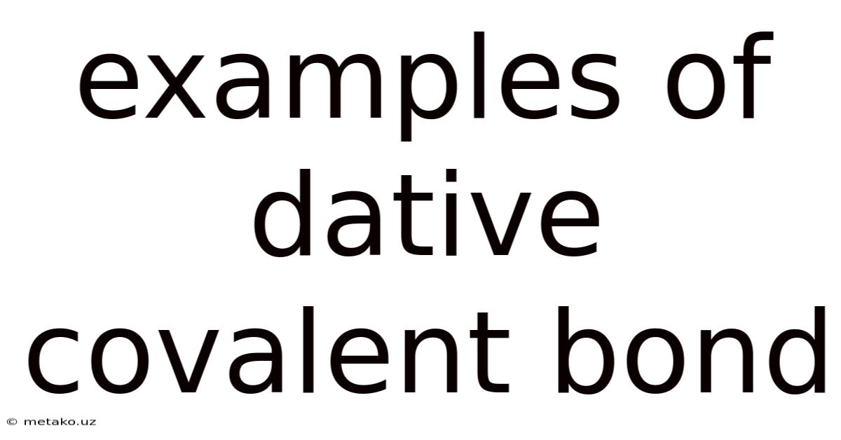 Examples Of Dative Covalent Bond