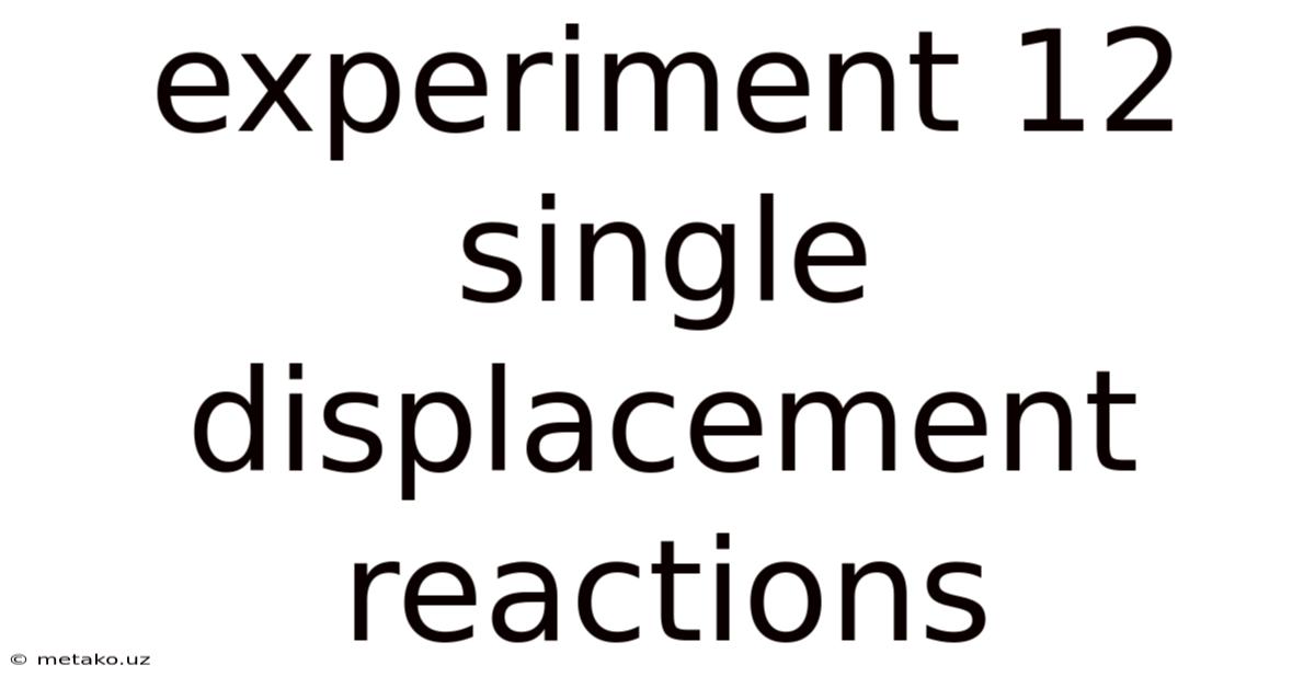 Experiment 12 Single Displacement Reactions