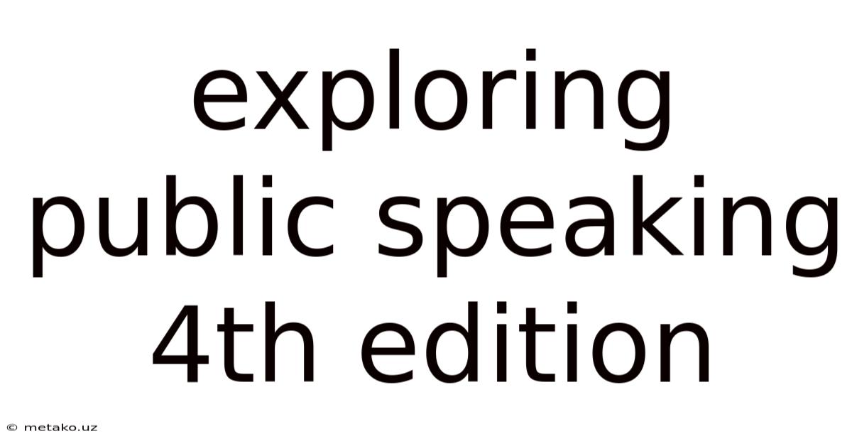 Exploring Public Speaking 4th Edition