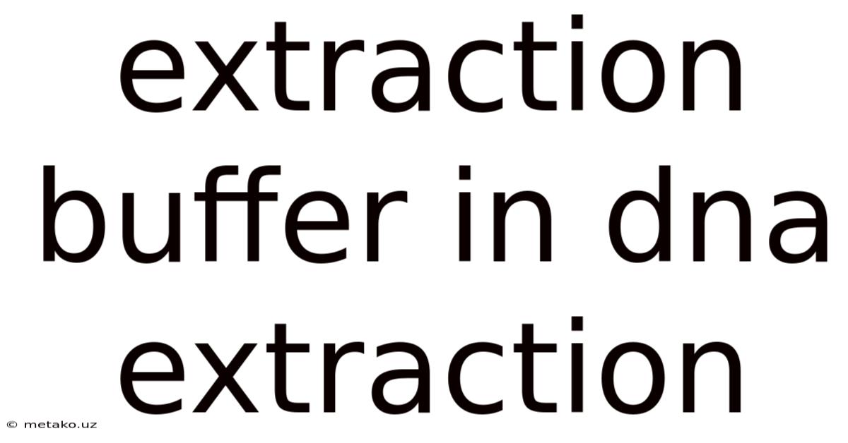 Extraction Buffer In Dna Extraction