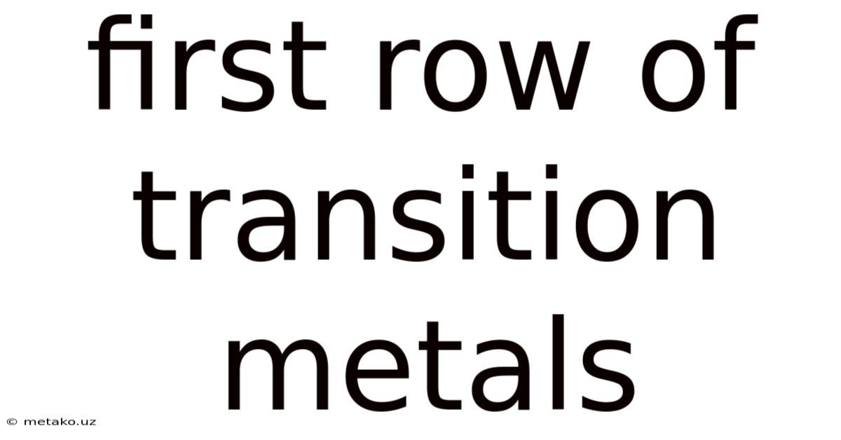 First Row Of Transition Metals