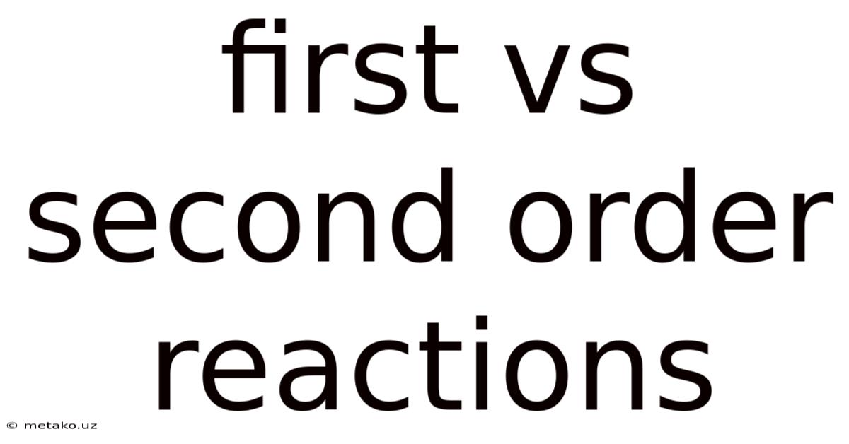 First Vs Second Order Reactions