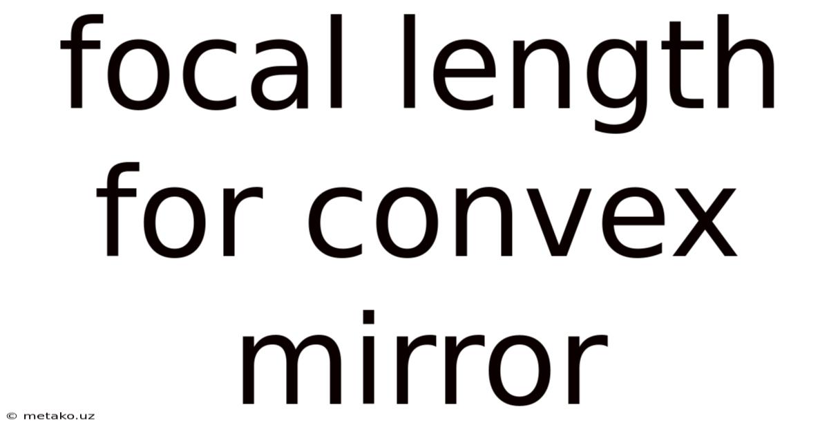 Focal Length For Convex Mirror