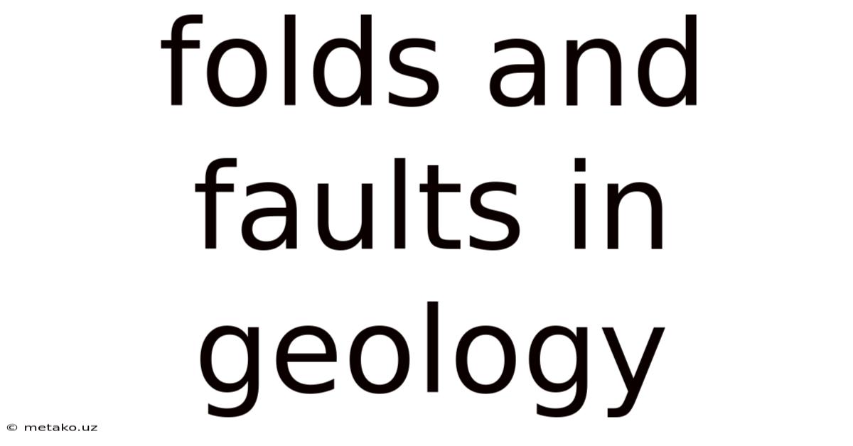 Folds And Faults In Geology