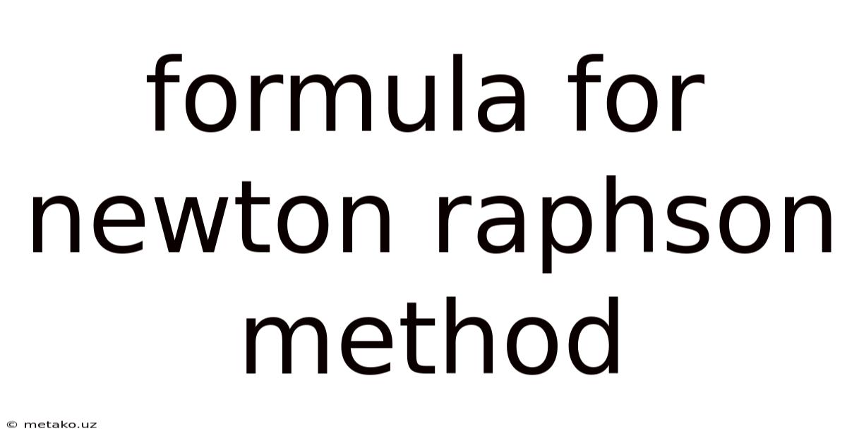 Formula For Newton Raphson Method