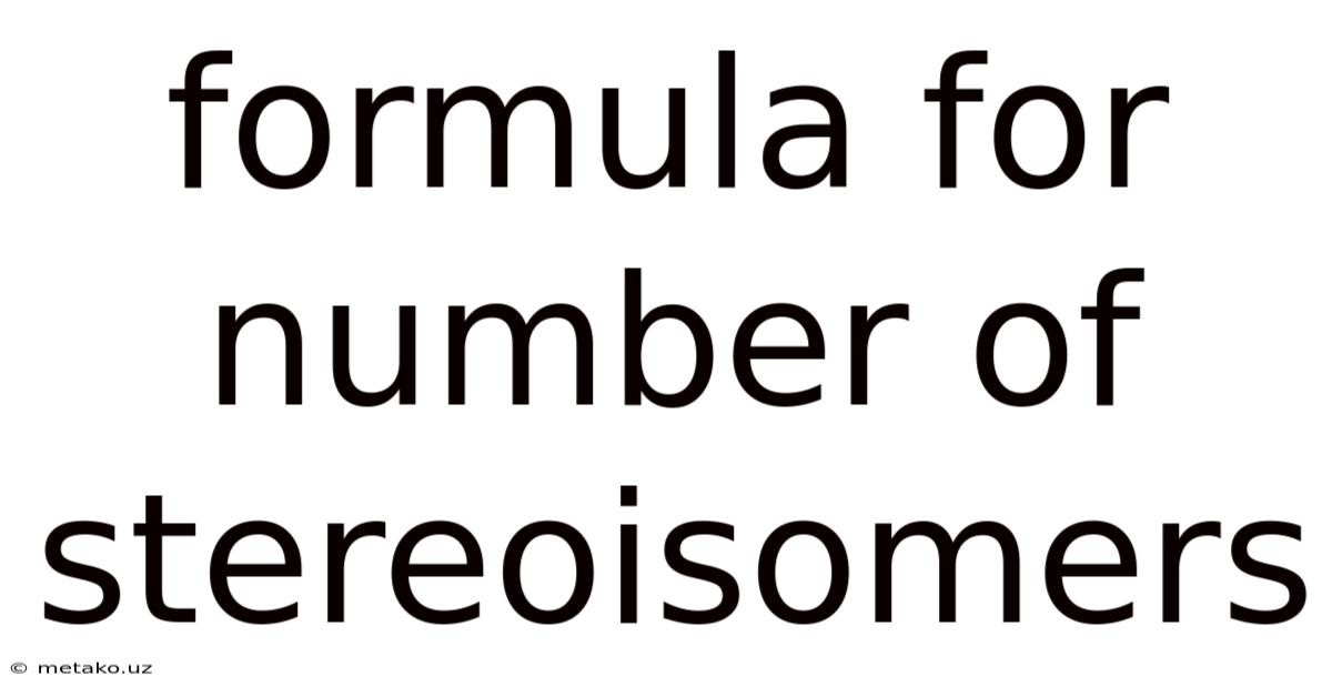 Formula For Number Of Stereoisomers