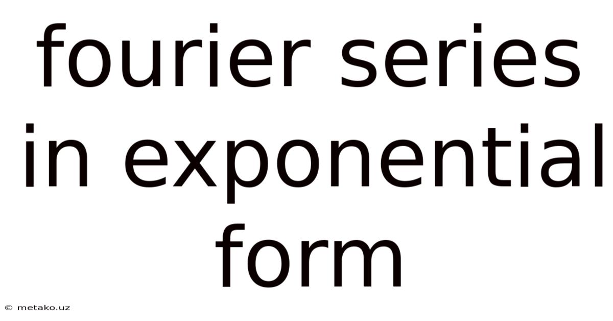 Fourier Series In Exponential Form