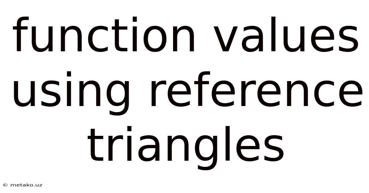 Function Values Using Reference Triangles