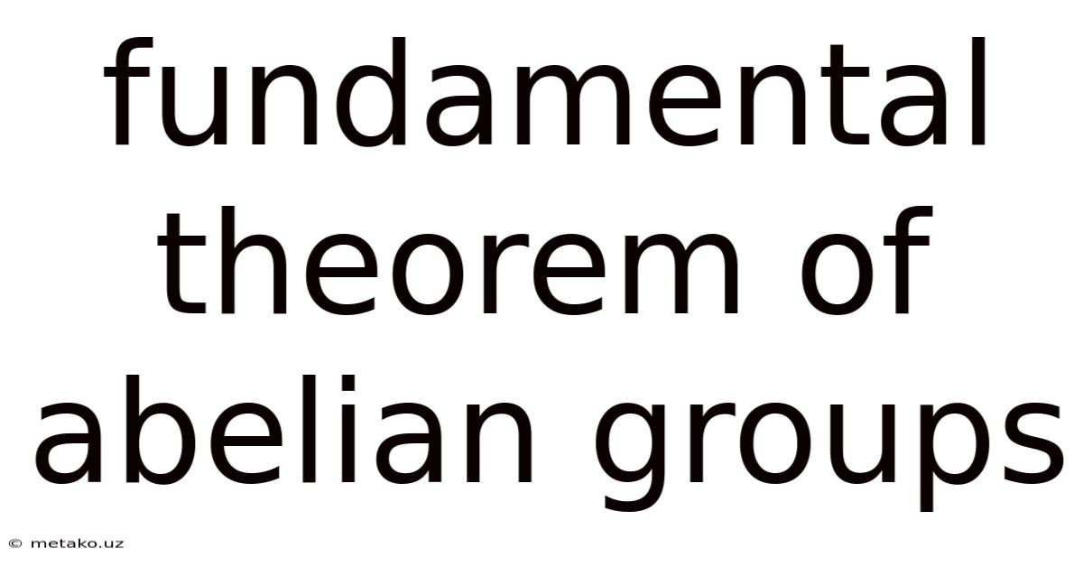 Fundamental Theorem Of Abelian Groups