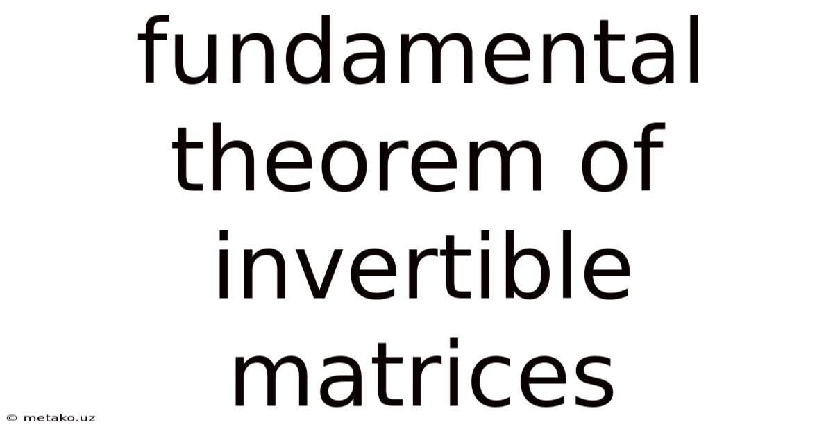 Fundamental Theorem Of Invertible Matrices