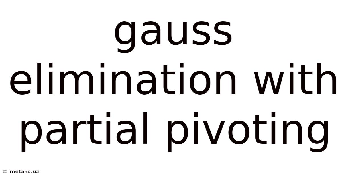 Gauss Elimination With Partial Pivoting
