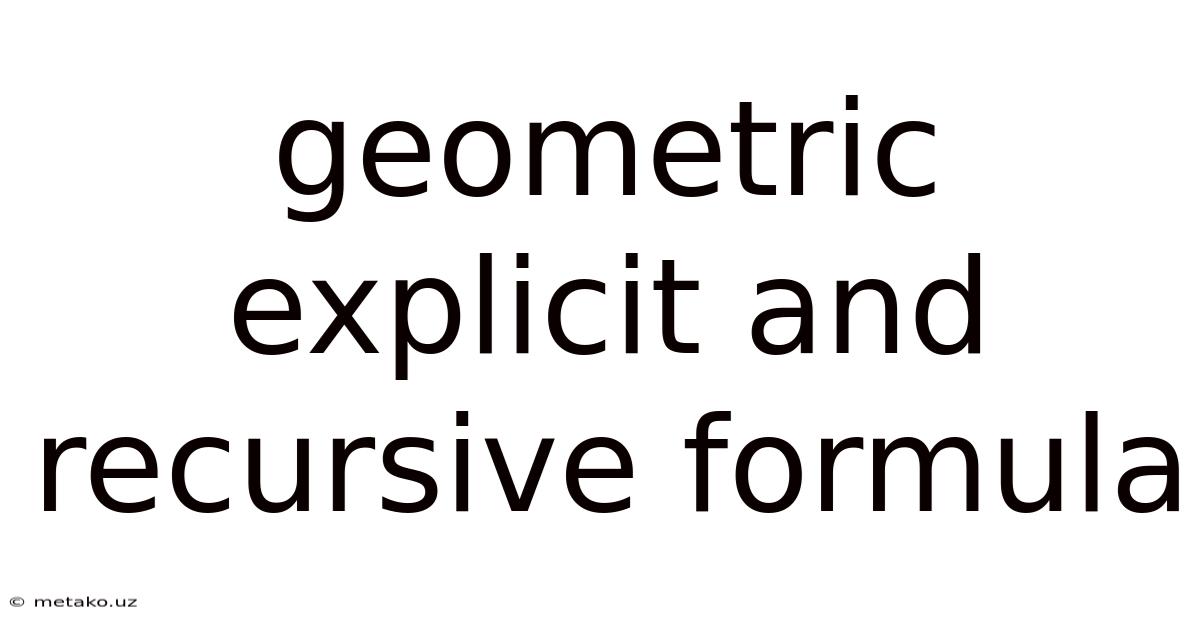 Geometric Explicit And Recursive Formula