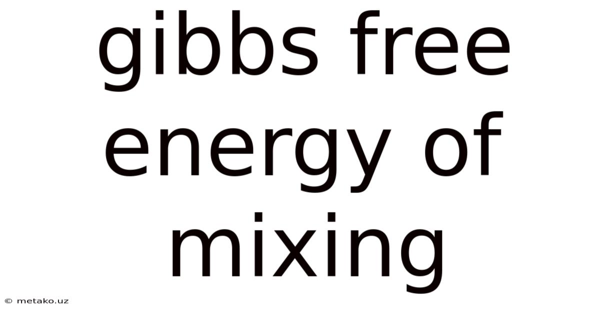 Gibbs Free Energy Of Mixing