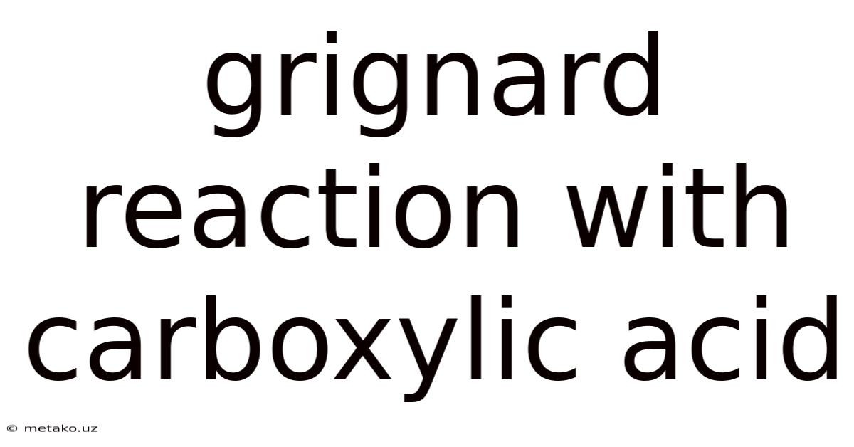 Grignard Reaction With Carboxylic Acid