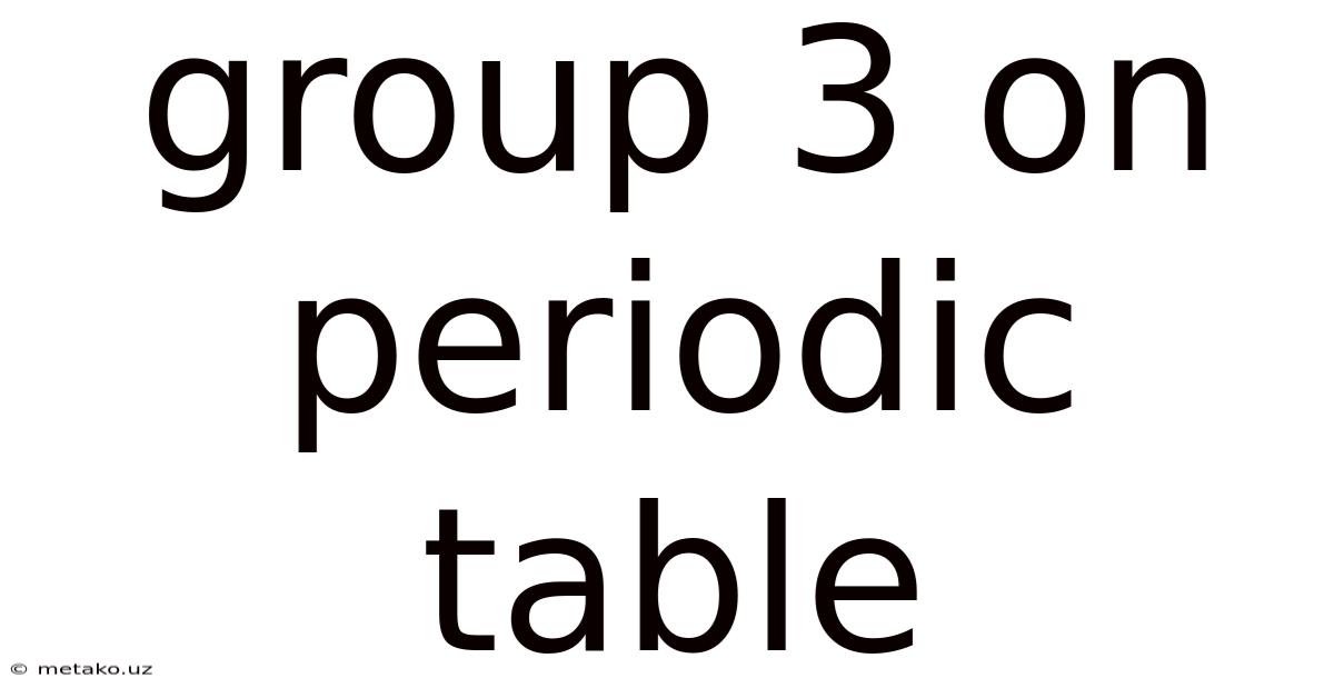 Group 3 On Periodic Table