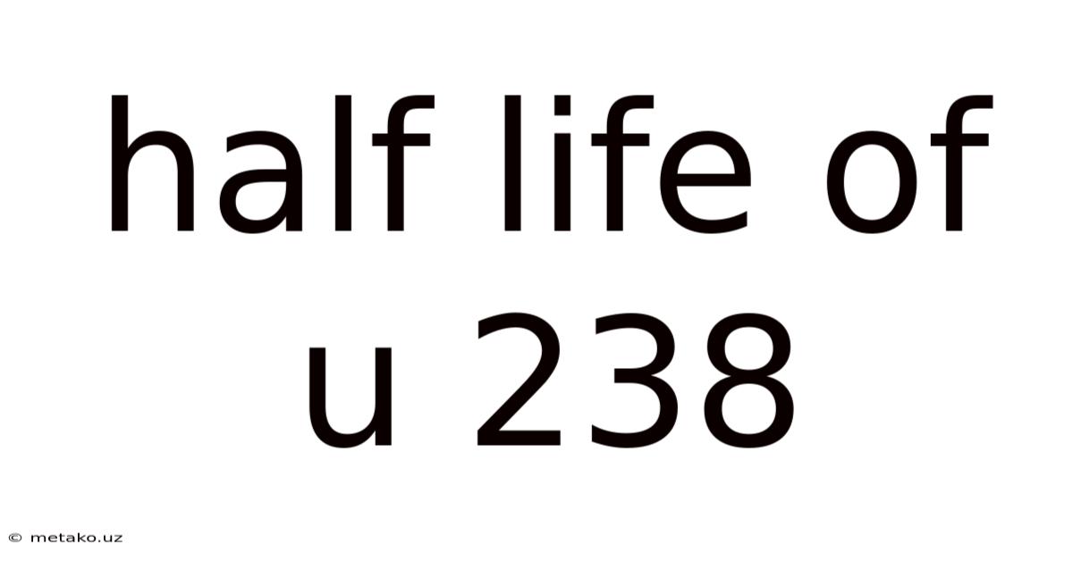 Half Life Of U 238