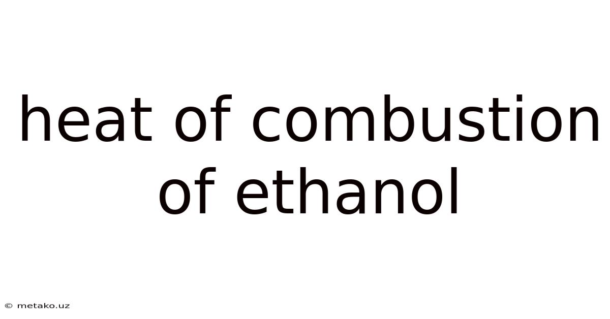 Heat Of Combustion Of Ethanol