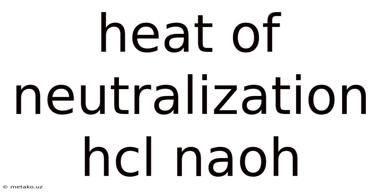 Heat Of Neutralization Hcl Naoh