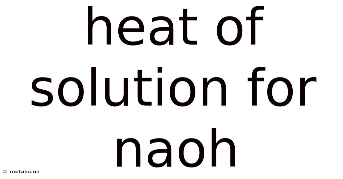 Heat Of Solution For Naoh