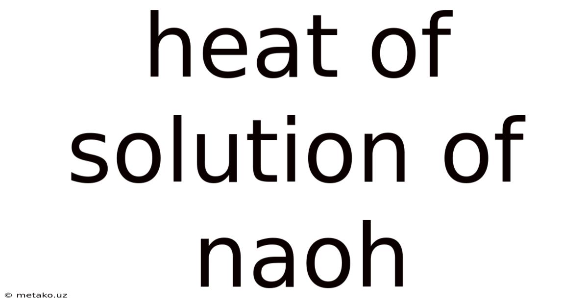 Heat Of Solution Of Naoh