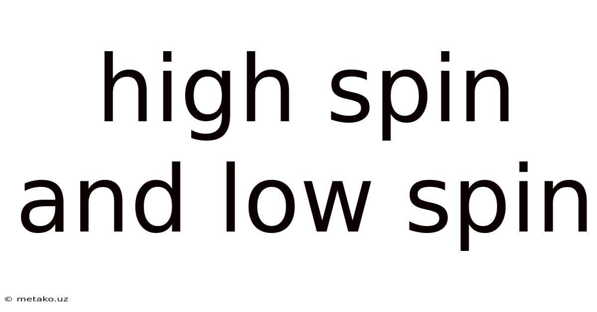 High Spin And Low Spin