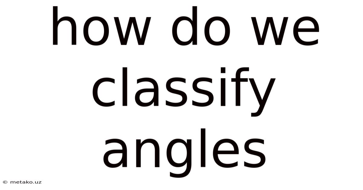 How Do We Classify Angles