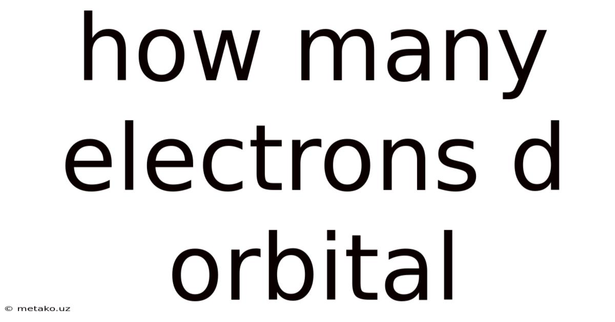 How Many Electrons D Orbital