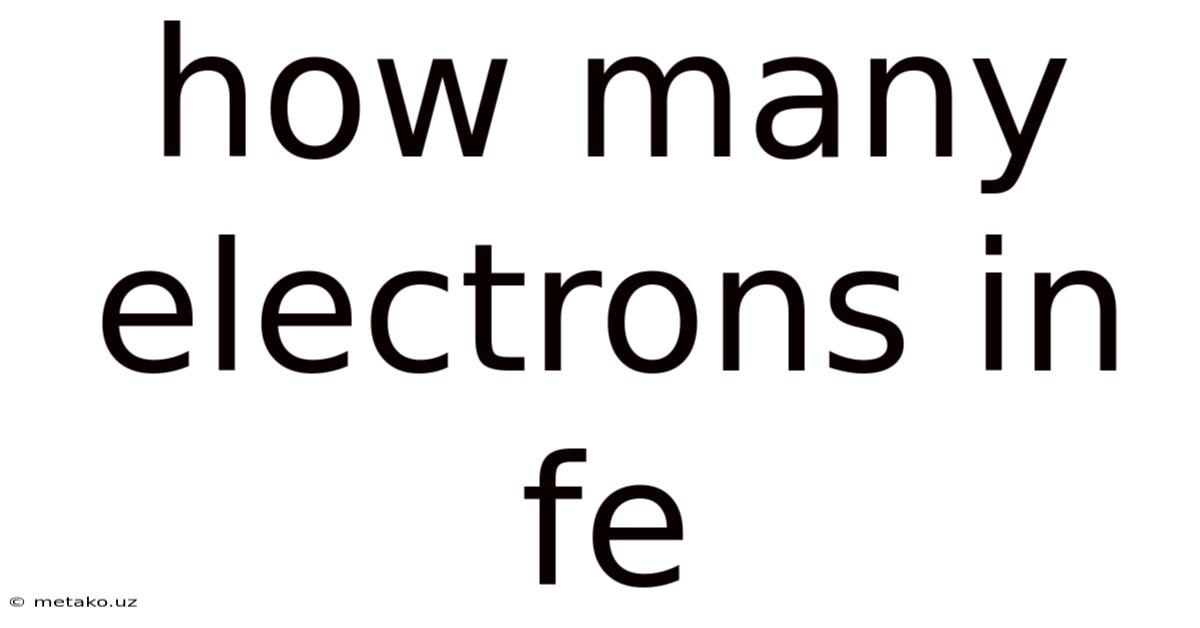 How Many Electrons In Fe