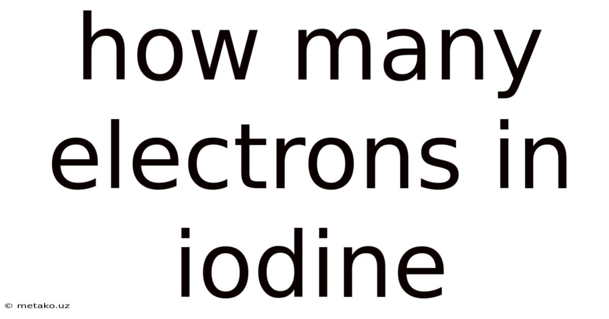 How Many Electrons In Iodine